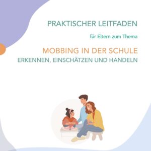 Mobbing in der Schule erkennen, einschätzen und handeln